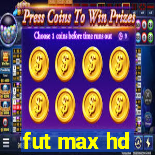 fut max hd